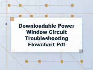 Downloadable Power Window Circuit Troubleshooting Flowchart